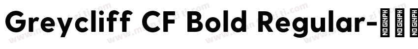 Greycliff CF Bold Regular字体转换